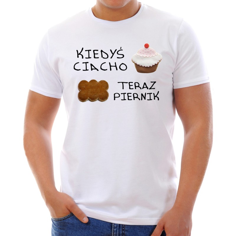 Koszulka "Kiedyś Ciacho Teraz Piernik" (M)::